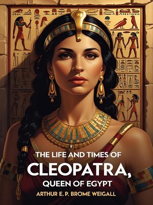 cover image of The Life and Times of Cleopatra, Queen of Egypt